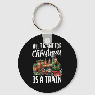 All I Want For Christmas Is A Steam Train Locomoti Keychain