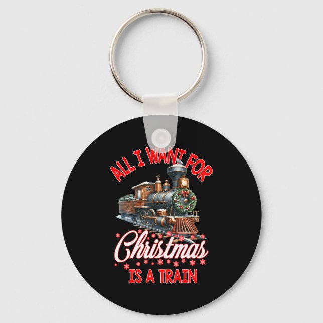 All I Want For Christmas Is A Steam Train Locomoti Keychain (Front)