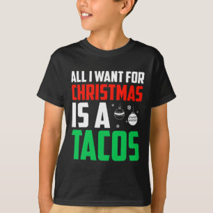 All I Want For Christmas Is A Tacos Xmas Fast Food T-Shirt