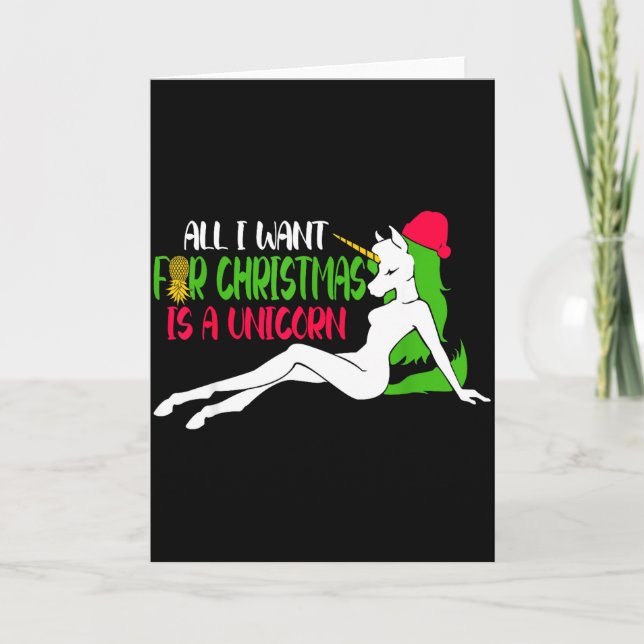 All I Want For Christmas Is A Unicorn - Christmas  Card (Front)