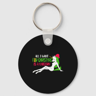 All I Want For Christmas Is A Unicorn - Christmas  Keychain