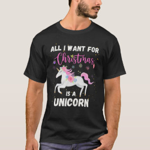 All I Want For Christmas Is A Unicorn Funny Xmas T T-Shirt