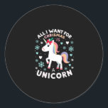 All I Want For Christmas Is A Unicorn Ugly Sweater Classic Round Sticker<br><div class="desc">All I Want For Christmas Is A Unicorn Ugly Sweater Xmas Fun T-Shirt (1)</div>