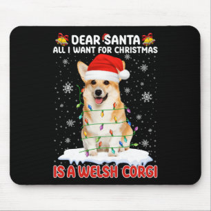 All I Want For Christmas Is A Welsh Corgi Santa Do Mouse Pad