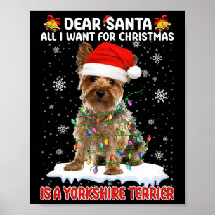 All I Want For Christmas Is A Yorkshire Terrier Sa Poster