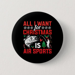 All I Want For Christmas is Air Sports 2 Inch Round Button