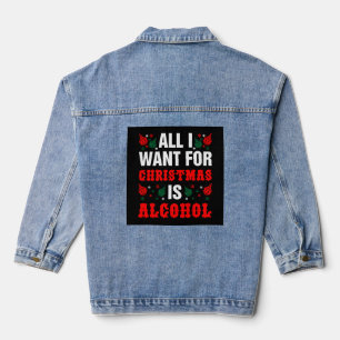 All I Want For Christmas Is Alcohol Denim Jacket