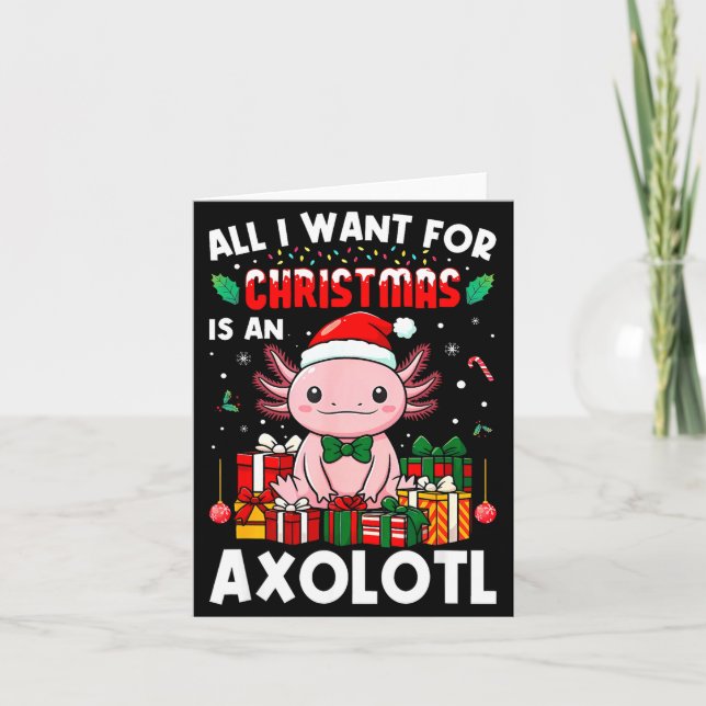 All I Want For Christmas Is An Axolotl Holiday Pet Card (Front)