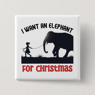 All I want for Christmas is an Elephant.w 2 Inch Square Button