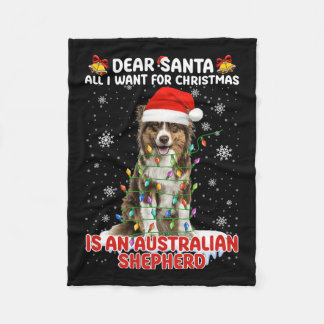 All I Want For Christmas Is Australian Shepherd Do Fleece Blanket