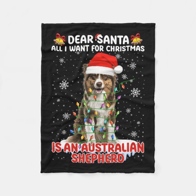 All I Want For Christmas Is Australian Shepherd Do Fleece Blanket (Front)