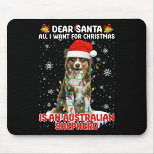 All I Want For Christmas Is Australian Shepherd Do Mouse Pad