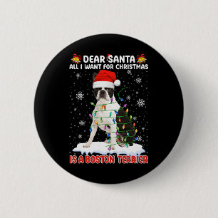 All I Want For Christmas Is Boston Terrier Santa D 2 Inch Round Button