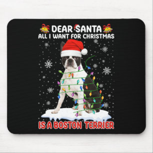 All I Want For Christmas Is Boston Terrier Santa D Mouse Pad