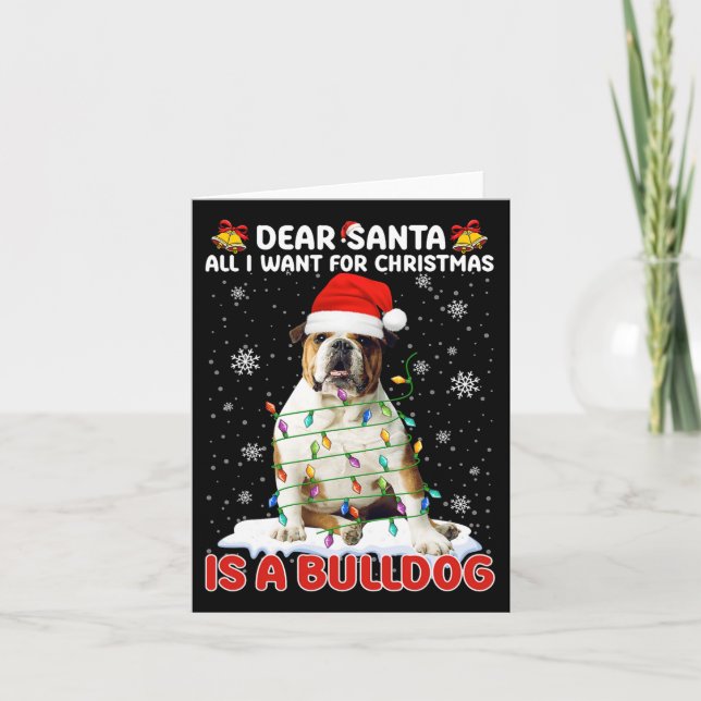 All I Want For Christmas Is Bulldog Santa Hat Dog  Card (Front)