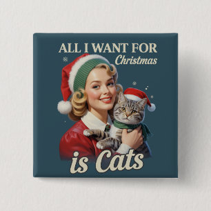 All I Want for Christmas is Cats Cat Lover Cat Mom 2 Inch Square Button