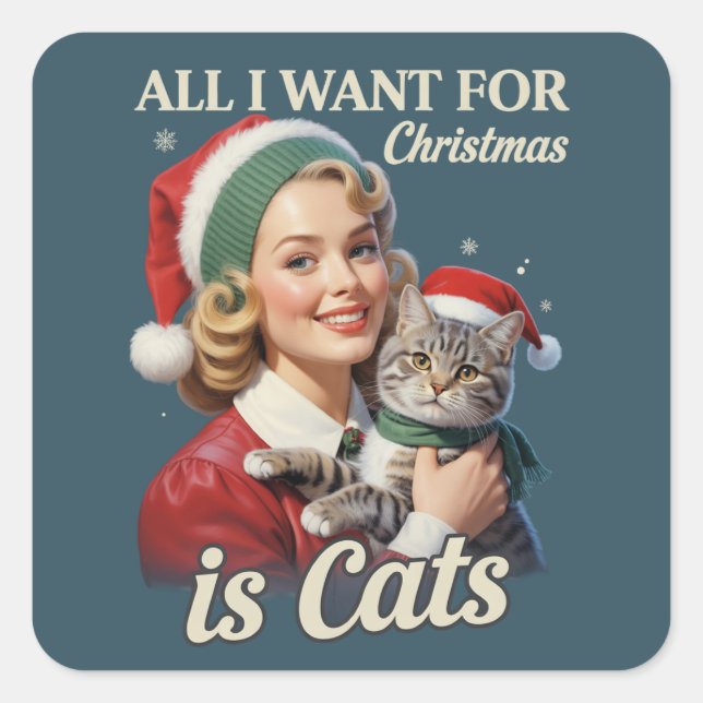 All I Want for Christmas is Cats Cat Lover Cat Mom Square Sticker (Front)