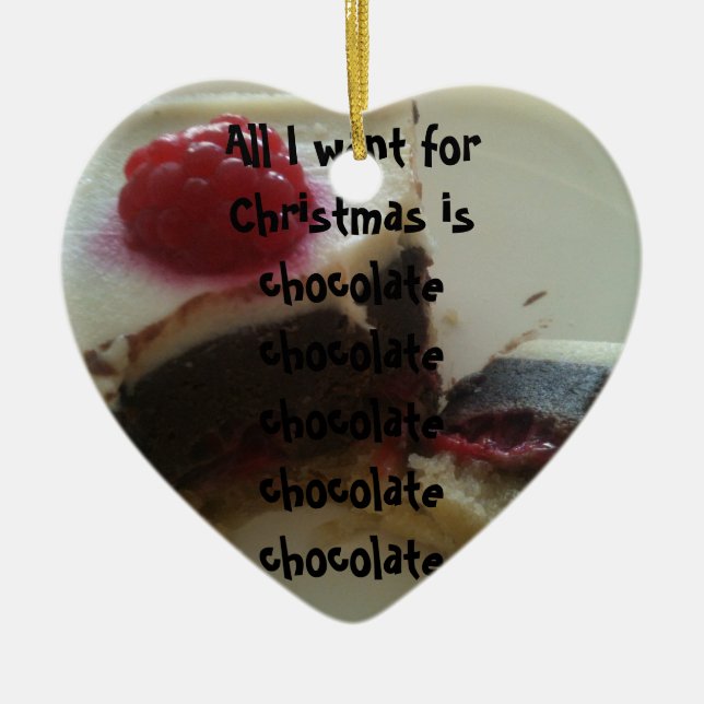 All I Want For Christmas Is Chocolate Ornament (Front)