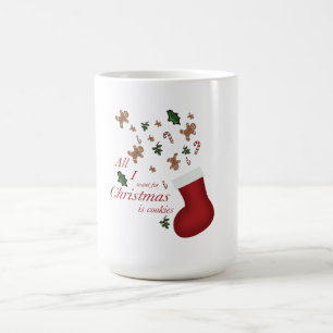 all i want for christmas is cookie coffee mug