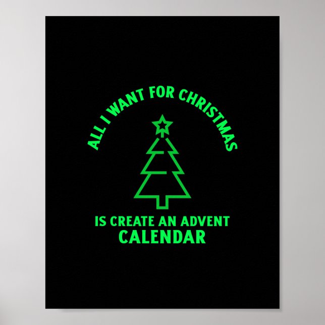 All I want for Christmas is create an advent calen Poster (Front)
