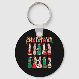 All I Want For Christmas Is D Merry Willymas Dirty Keychain