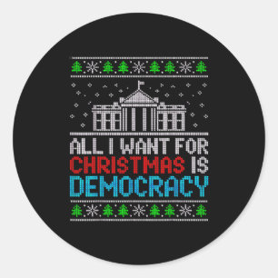 All I Want For Christmas Is Democracy Patriotic Us Classic Round Sticker