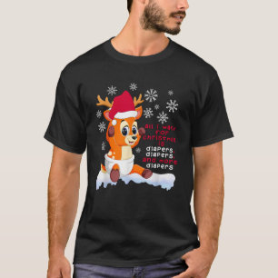 All I Want For Christmas is Diapers Baby Reindeer T-Shirt