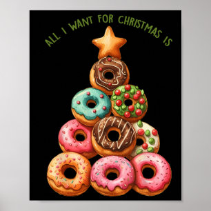 All I Want For Christmas Is Doughnuts Xmas Tree  Poster