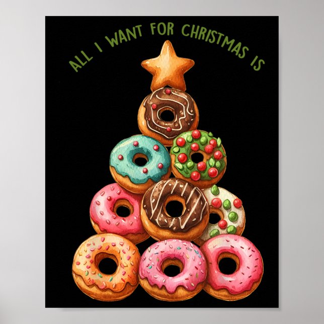 All I Want For Christmas Is Doughnuts Xmas Tree  Poster (Front)