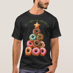 All I Want For Christmas Is Doughnuts Xmas Tree  T-Shirt