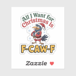 All I Want for Christmas Is F-Caw-F Christmas