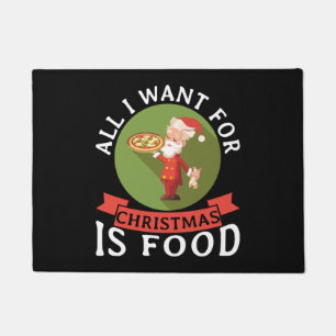 All I Want For Christmas Is Food Christmas Dinner Doormat