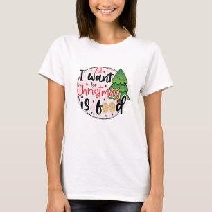 All i want for Christmas is Food - Funny Christmas T-Shirt