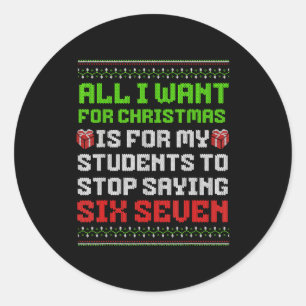 All I Want For Christmas Is For My Students Stop S Classic Round Sticker
