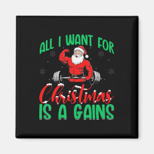 All I Want For Christmas Is Gains Bodybuilding Wor Magnet