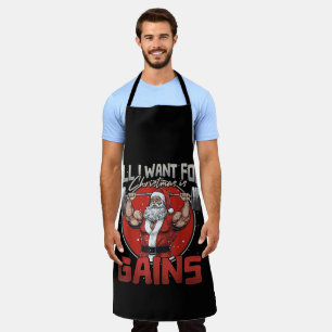 All I Want For Christmas Is Gains Funny Santa Apron