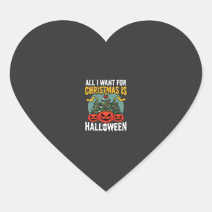 All I Want for Christmas Is Halloween Design (2) Heart Sticker
