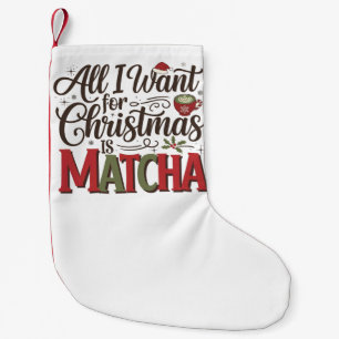 All I Want for Christmas Is Matcha Green Coffee Small Christmas Stocking