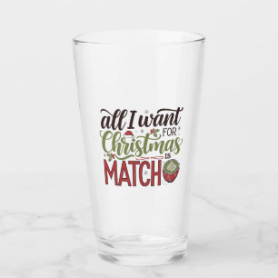 All I Want for Christmas Is Matcha Green Drink Glass