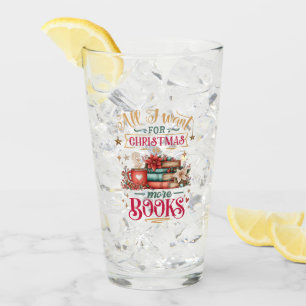 All I Want for Christmas Is More Books Glass