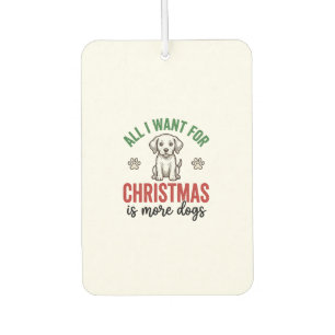 All I Want for Christmas Is More Dogs Vintage Desi Air Freshener