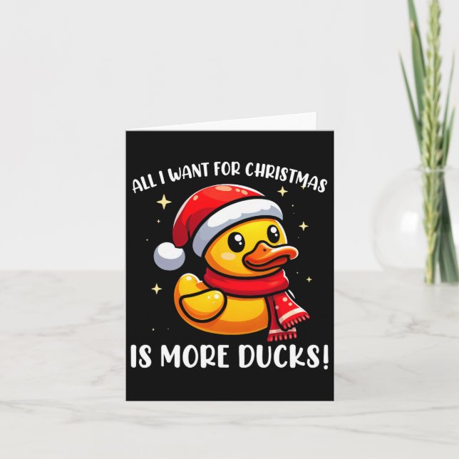 All I Want For Christmas Is More Ducks - Rubber Du Card (Front)