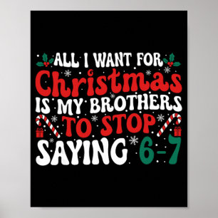 All I Want For Christmas Is My Brothers To Stop Sa Poster