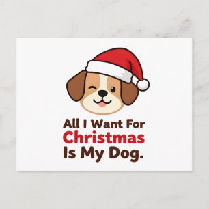 All I Want for Christmas Is My Dog Art Postcard