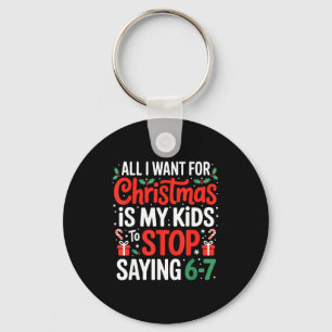 All I Want For Christmas Is My Kids To Stop Saying Keychain