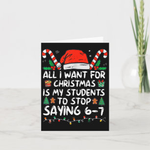 All I Want For Christmas Is My Students To Stop Sa Card