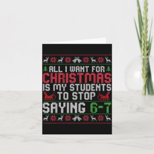 All I Want For Christmas Is My Students To Stop Sa Card
