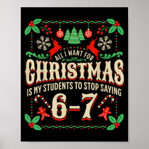 All I Want For Christmas Is My Students To Stop Sa Poster