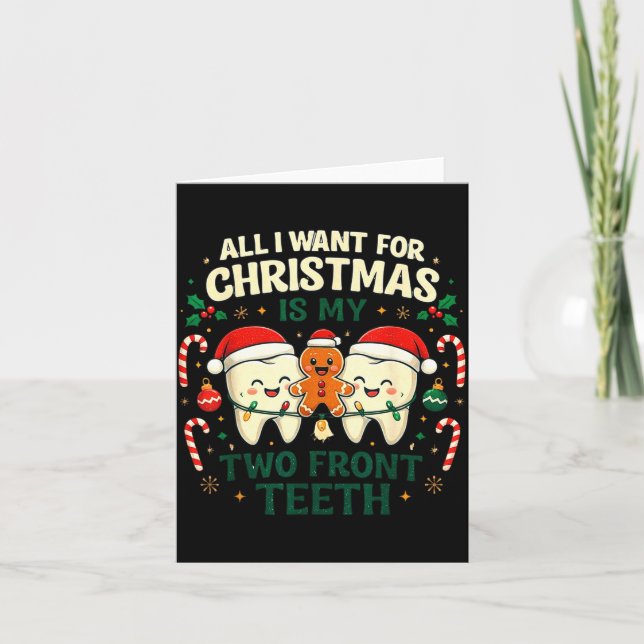 All I Want For Christmas Is My Two Front Teeth Fun Card (Front)