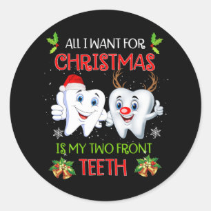all i want for christmas is my two front teeth fun classic round sticker